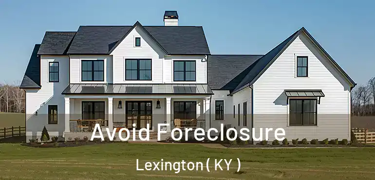  Avoid Foreclosure Lexington ( KY )