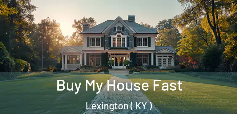  Buy My House Fast Lexington ( KY )