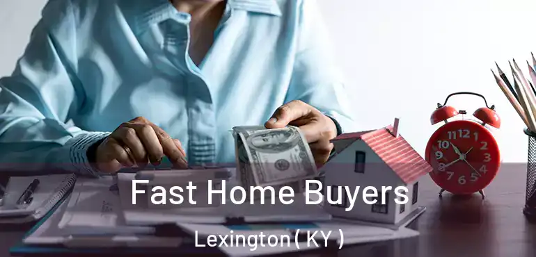  Fast Home Buyers Lexington ( KY )
