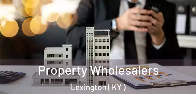  Property Wholesalers Lexington ( KY )