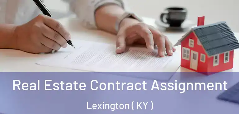  Real Estate Contract Assignment Lexington ( KY )