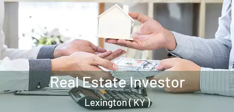  Real Estate Investor Lexington ( KY )