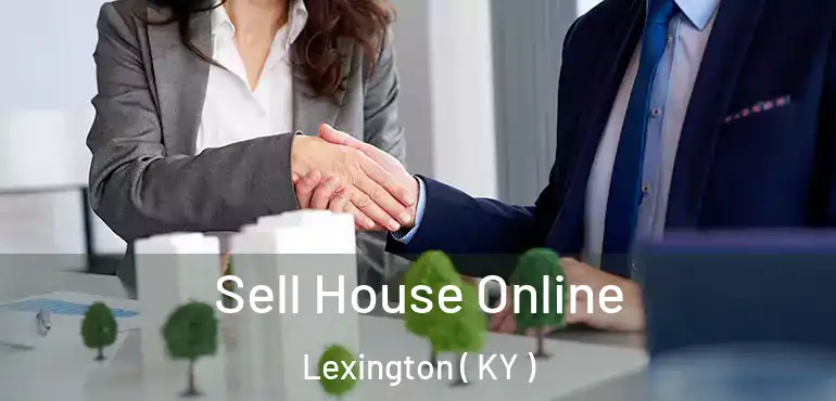  Sell House Online Lexington ( KY )