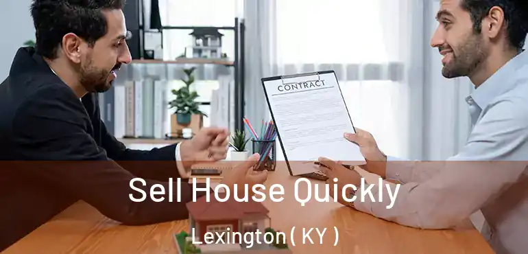  Sell House Quickly Lexington ( KY )