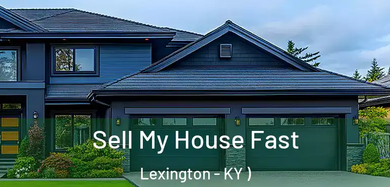  Sell My House Fast Lexington - KY )