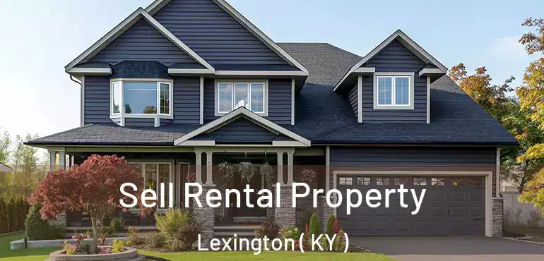 Sell Rental Property Lexington ( KY )