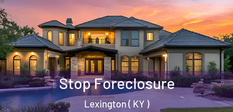 Stop Foreclosure Lexington ( KY )