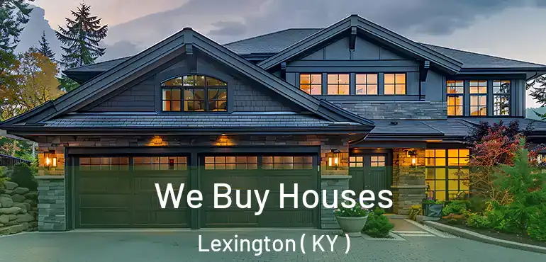  We Buy Houses Lexington ( KY )